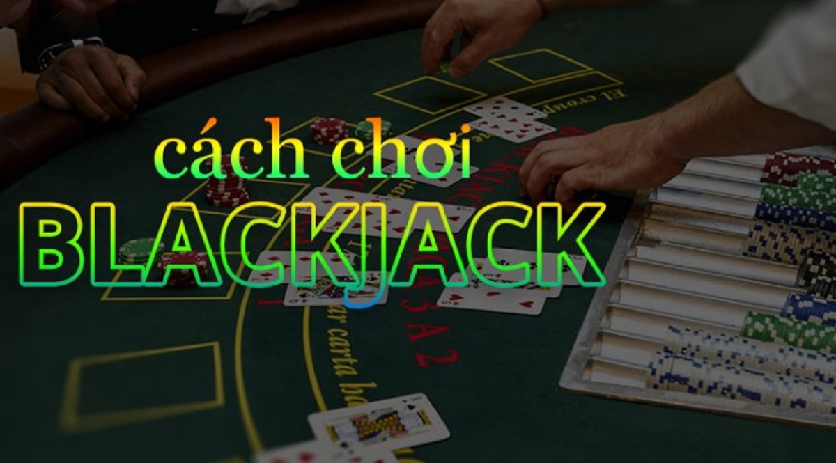 Bài Blackjack là gì?