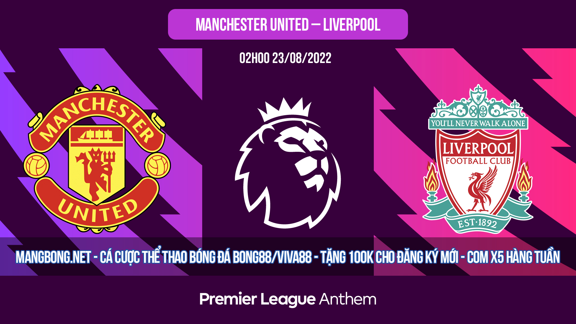 Soi kèo bóng đá Manchester United vs Liverpool – 02h00 22/08/2022