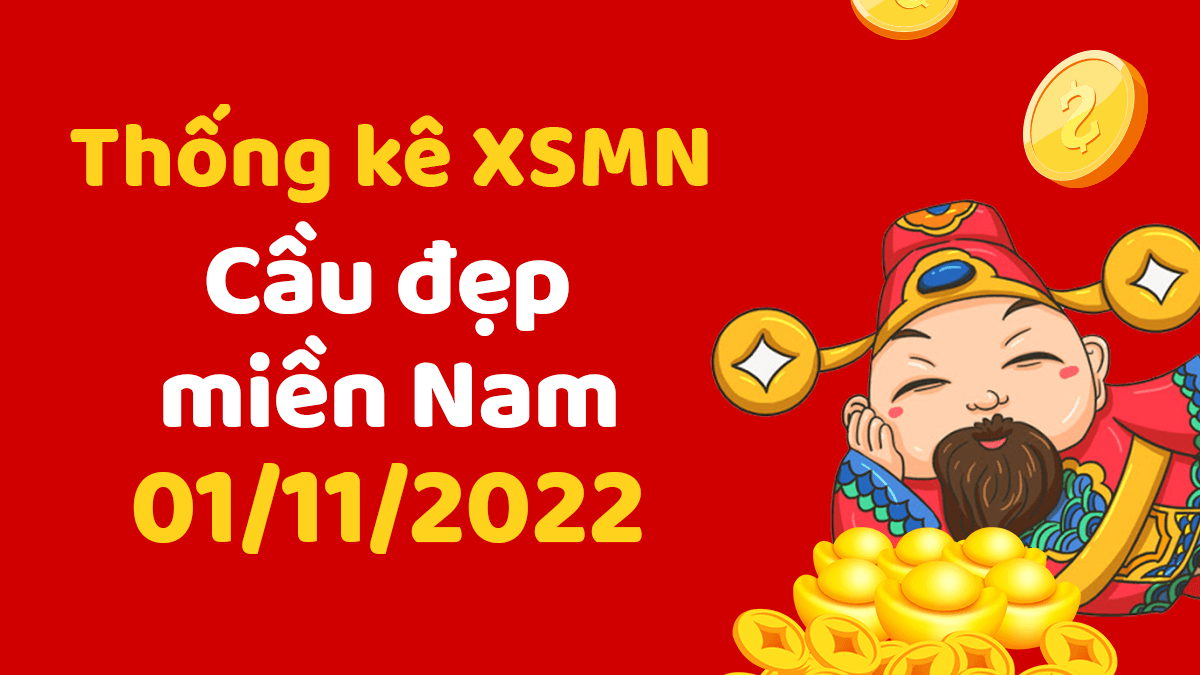 Dự đoán XSMN ngày 01/11/2022 – Soi cầu chính xác